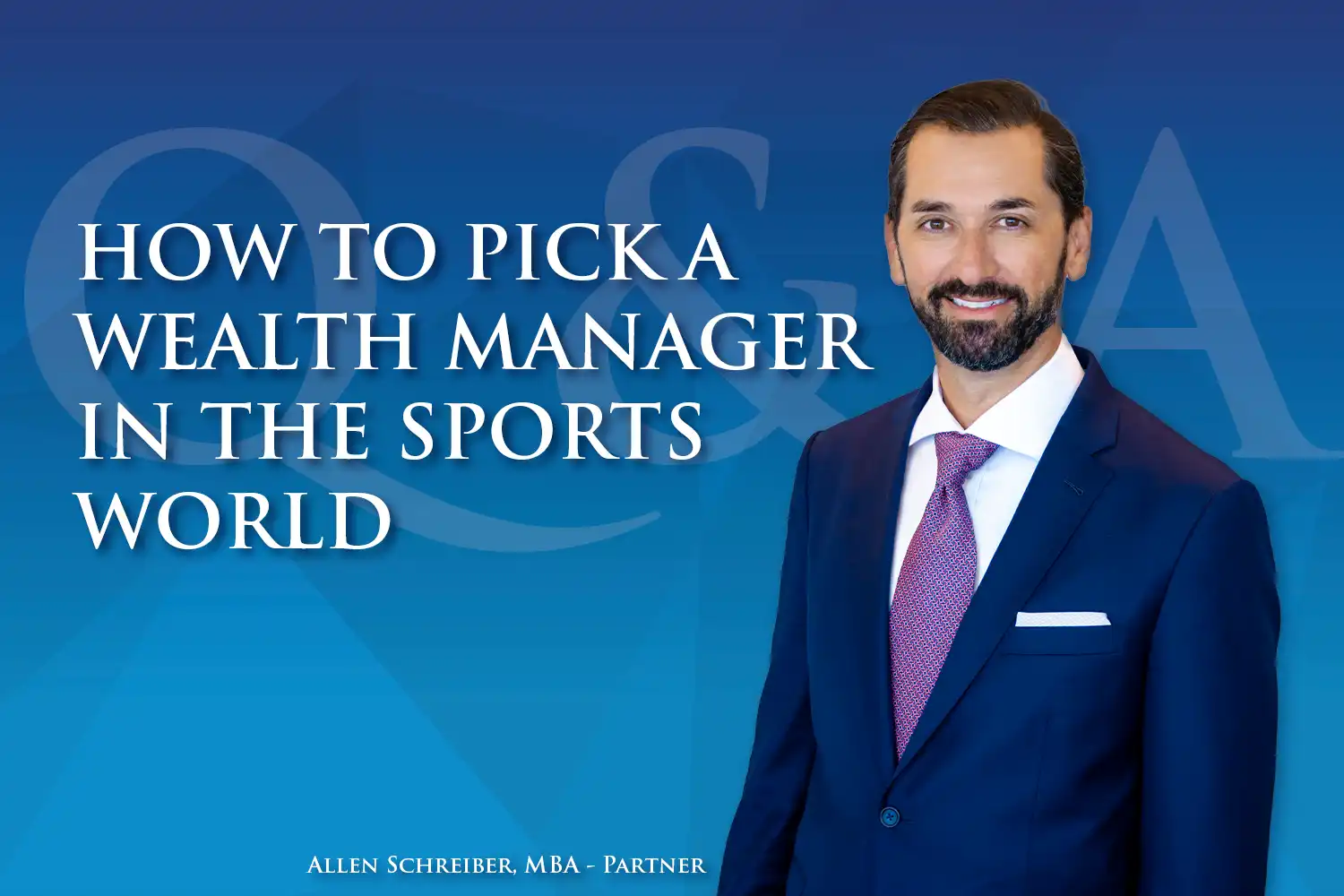 How to Pick a Wealth Manager in the Sports World | Q&A with Allen Schreiber